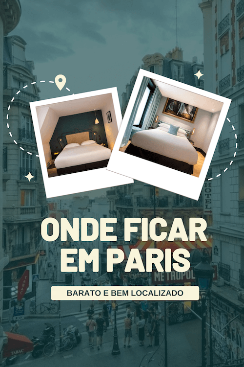 Onde ficar em Paris – Barato e Bem Localizado
